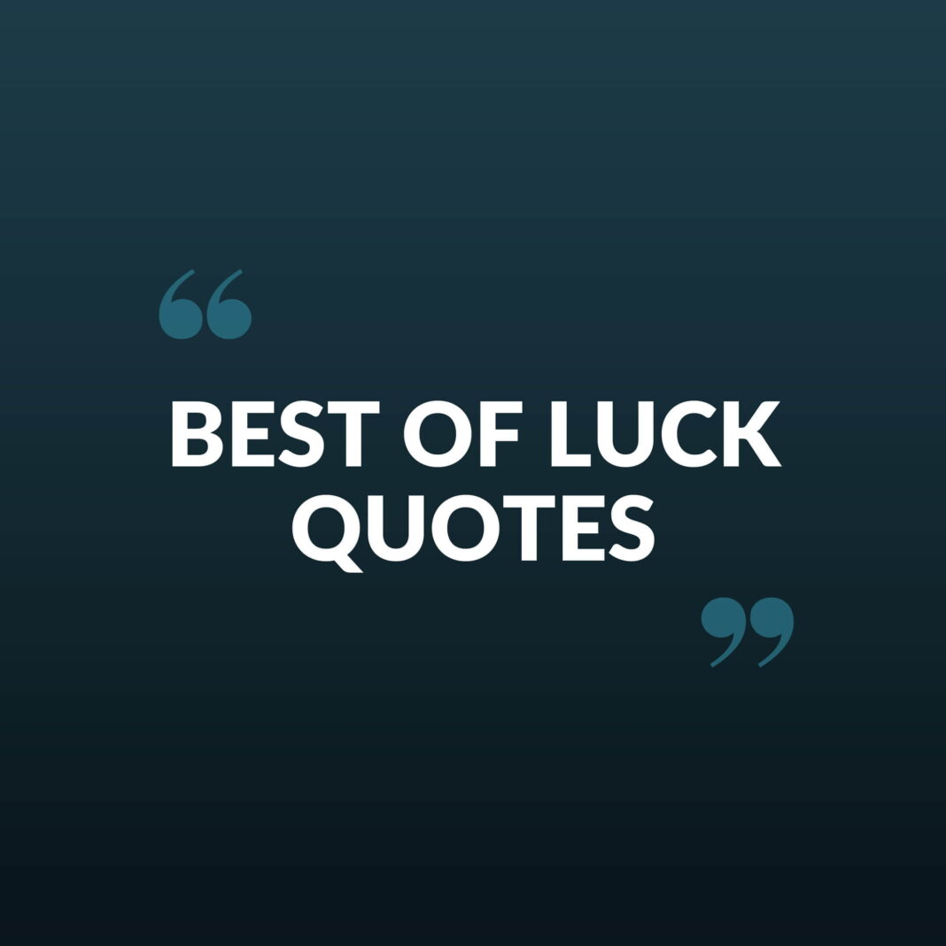Best Of Luck Quotes, All The Best Quotes And Status Messages.