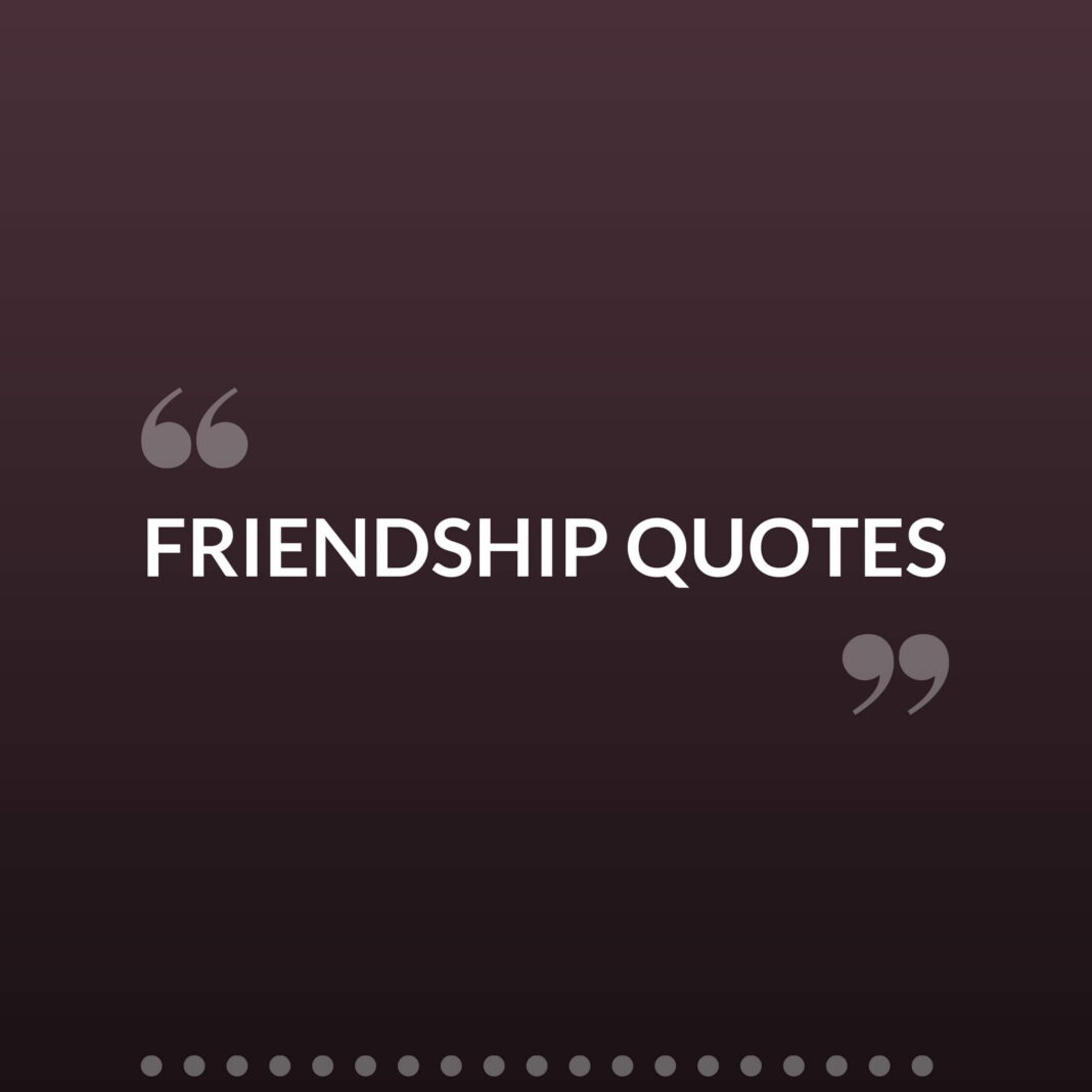 Best Friendship Quotes, Messages, Status, and Wallpapers.