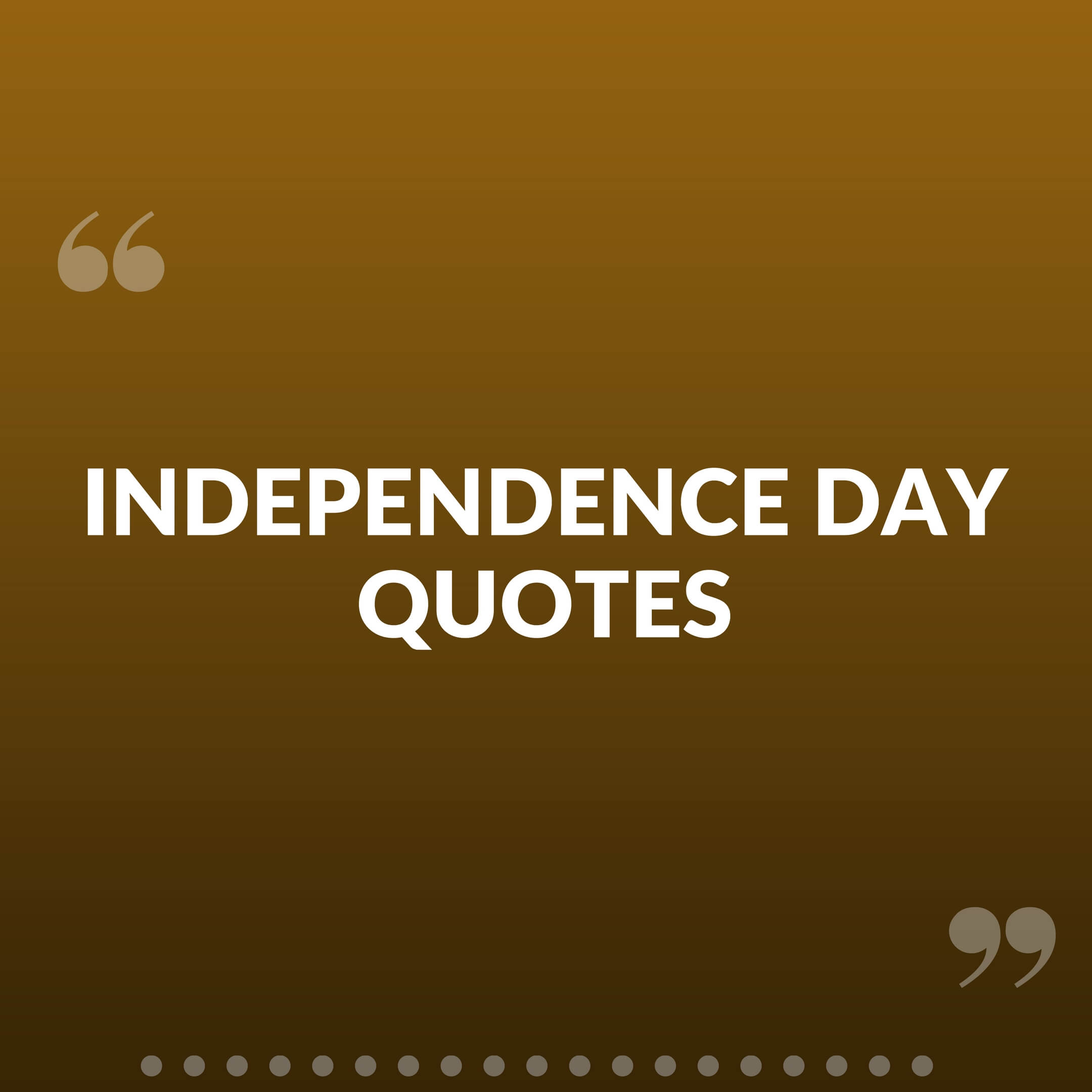 Independence Day Motivational Quotes