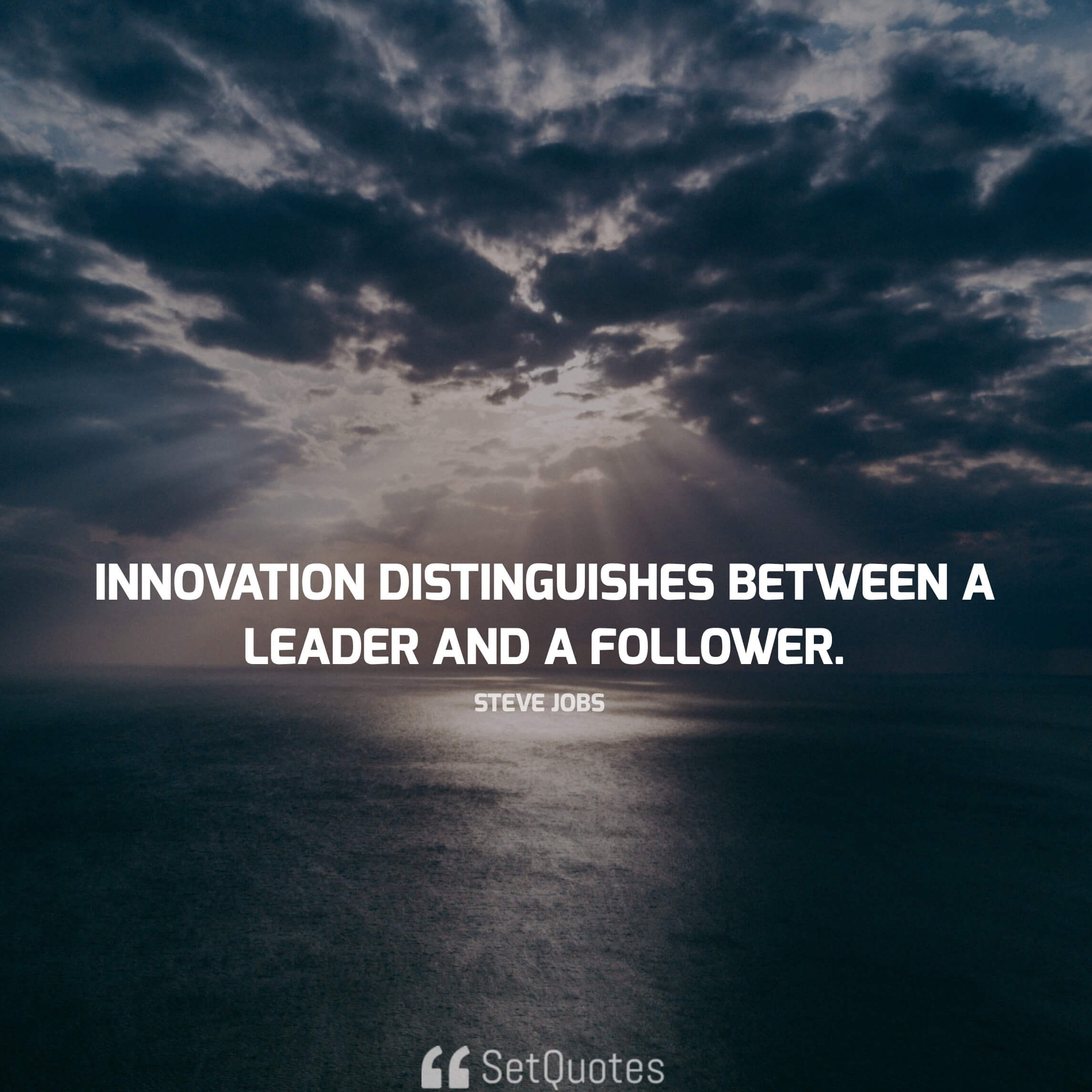 Innovation distinguishes between a leader and a follower. - steve jobs quotes