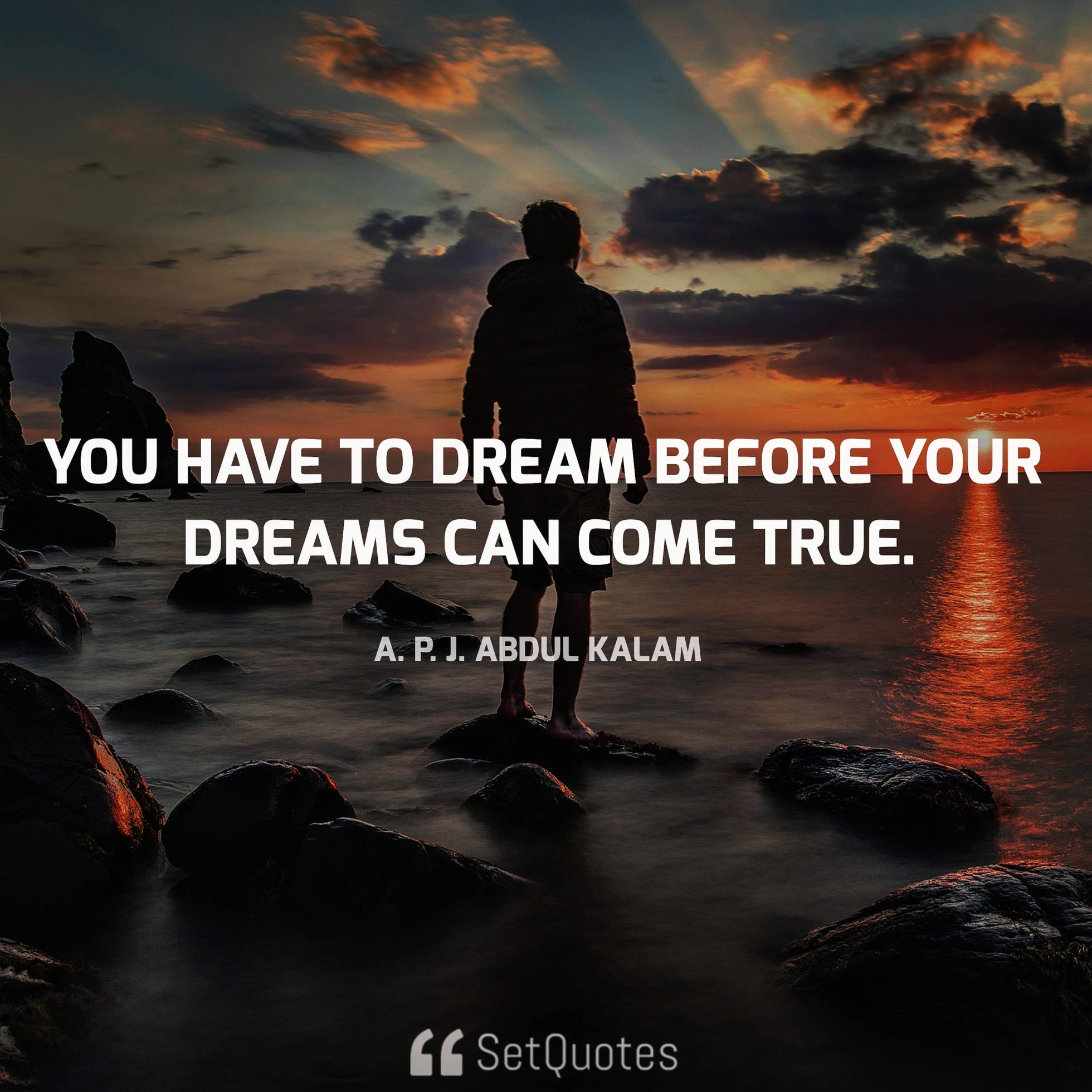 You have to dream before your dreams can come true. SetQuotes