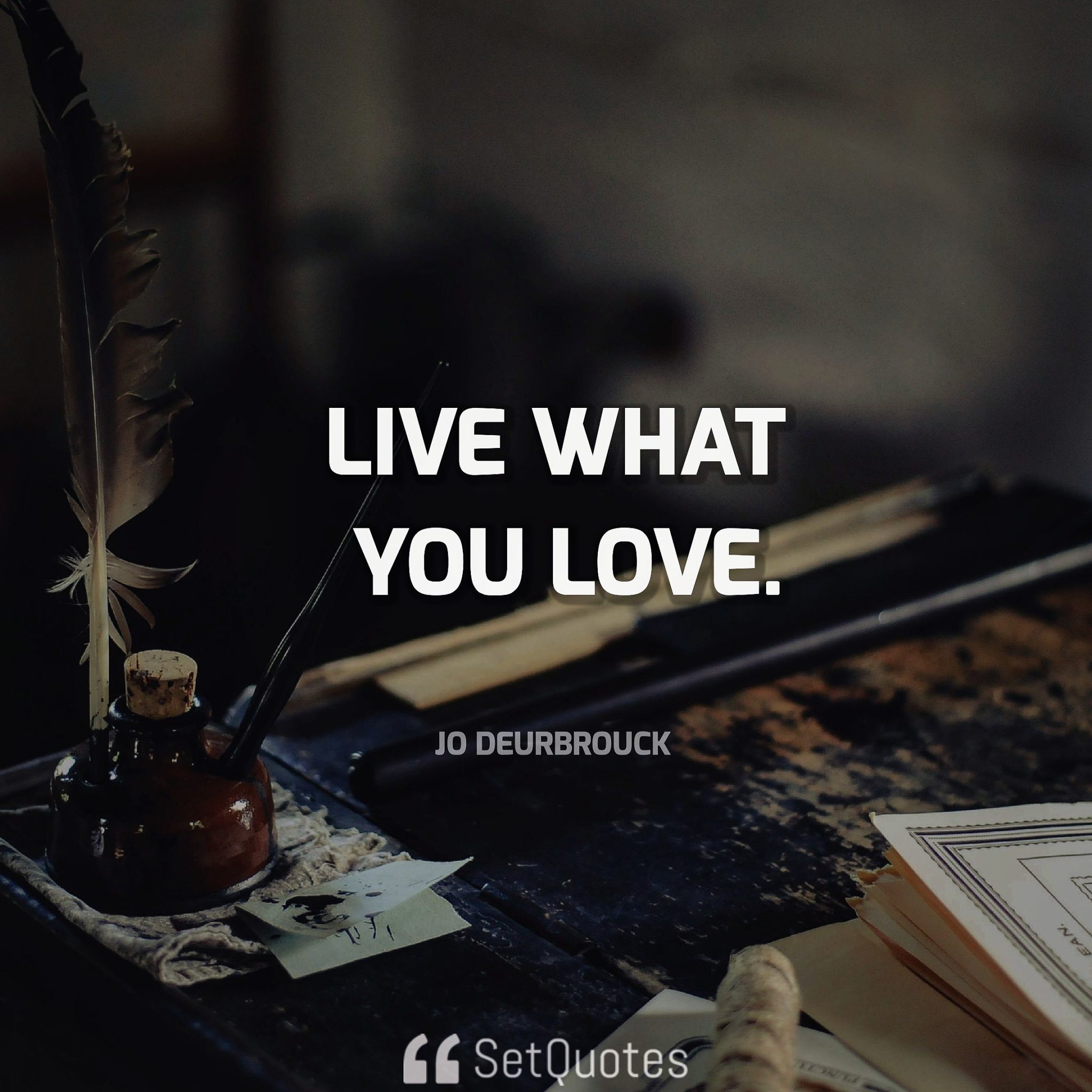 moment in your life live what you love jo deurbrouck