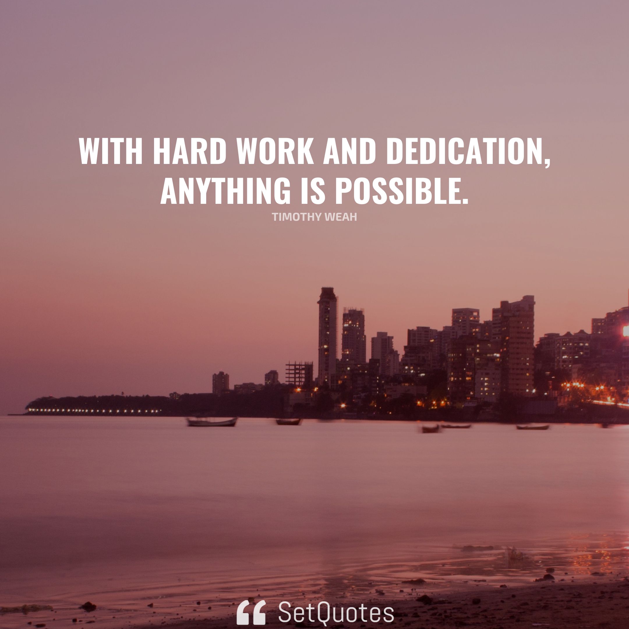 Quotes About Dedication And Hard Work