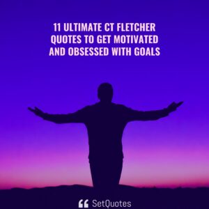 11 Ultimate ct fletcher quotes to get motivated and obsessed with goals - SetQuotes