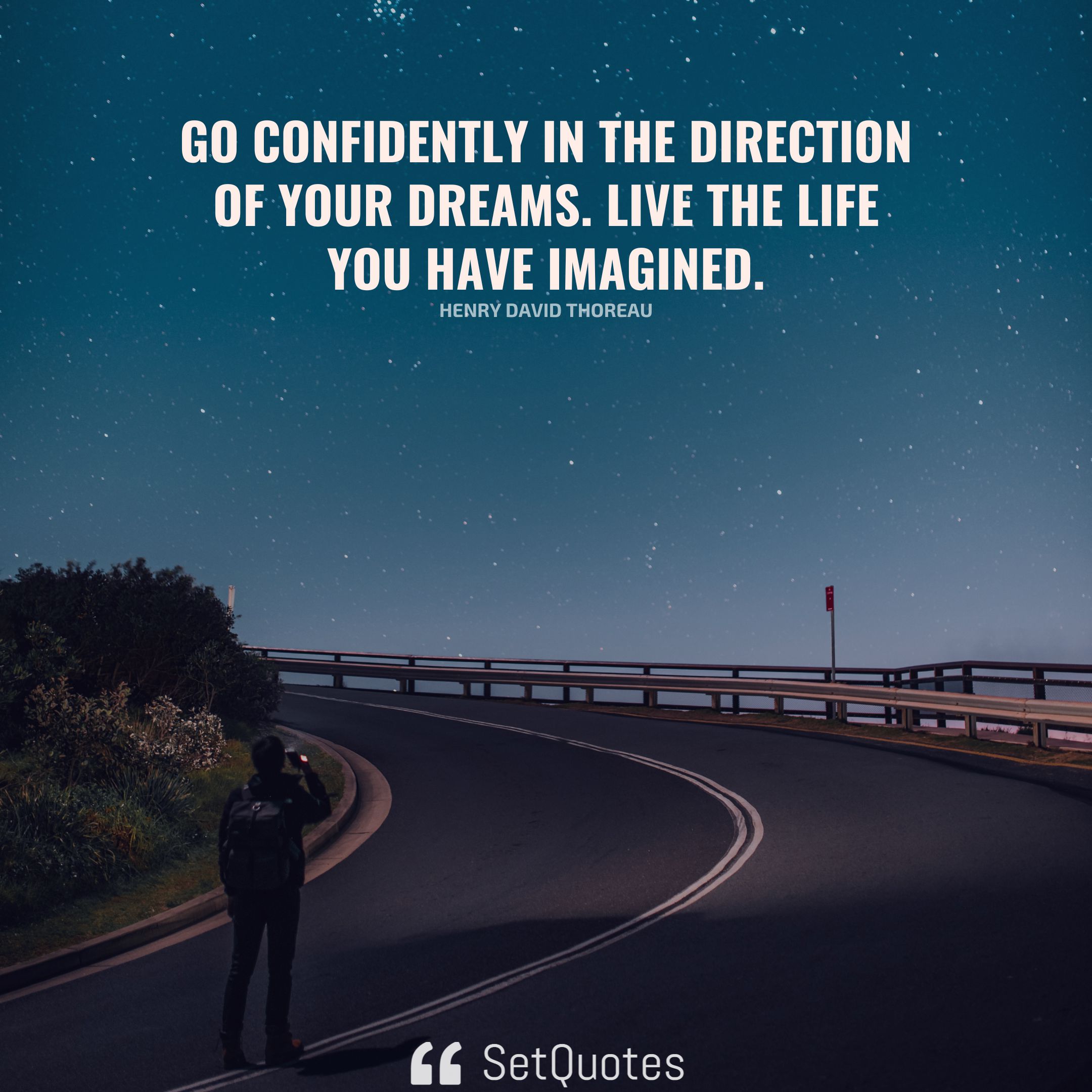Go Confidently In The Direction Of Your Dreams Live The Life You Have Imagined