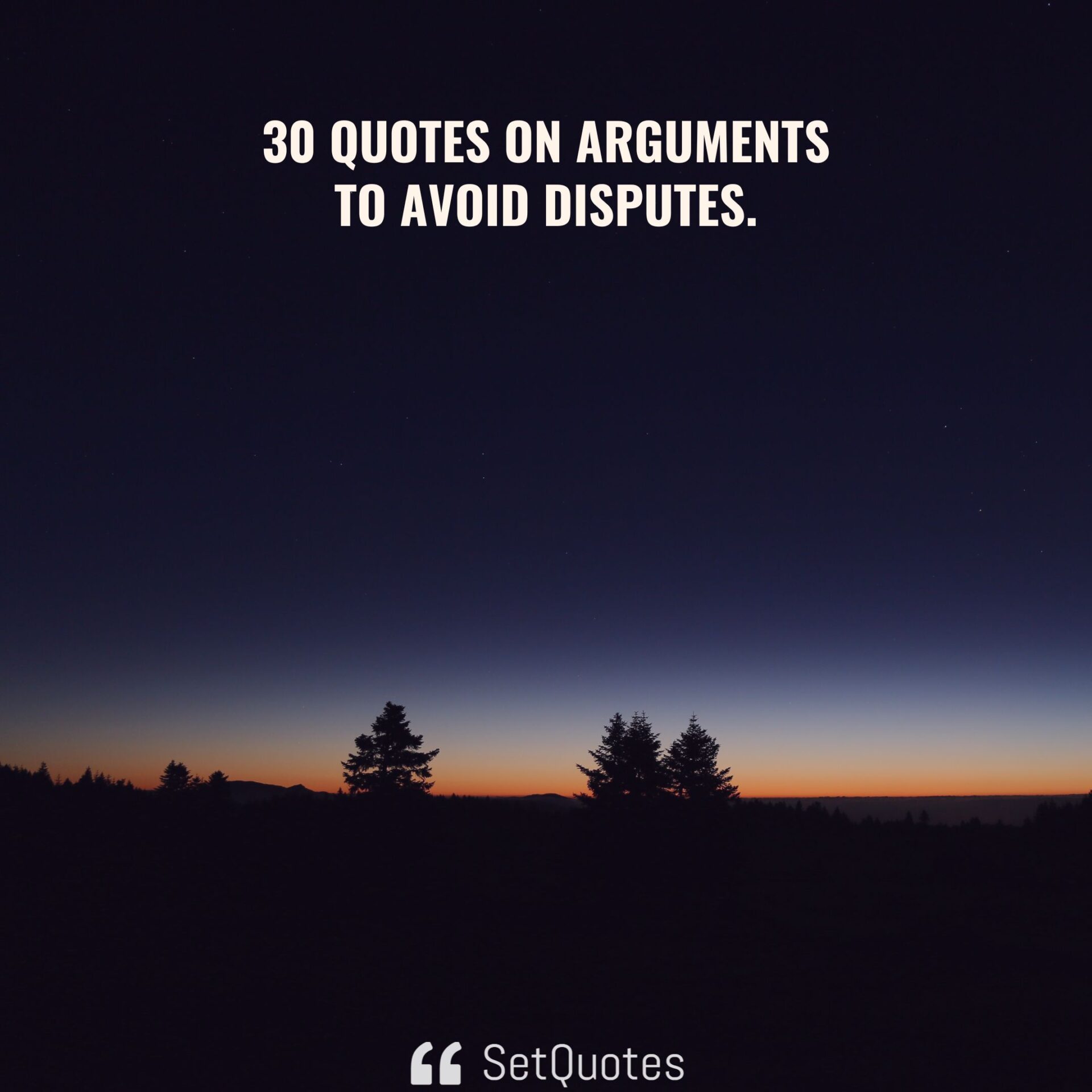 30 Quotes on Arguments to Avoid Disputes.